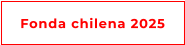 Fonda chilena 2025