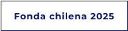Fonda chilena 2025